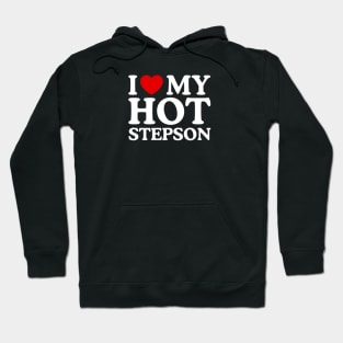 I LOVE MY HOT STEPSON Hoodie